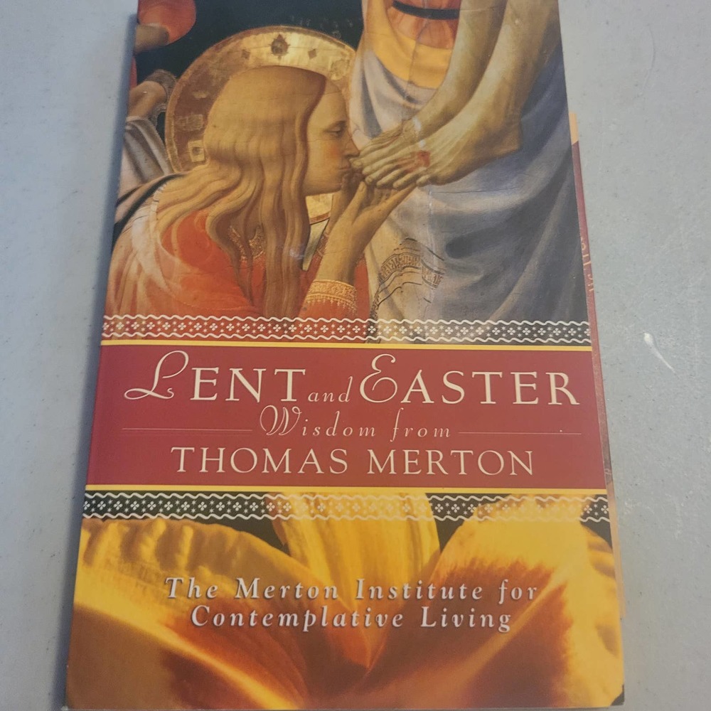 Lent and Easter Wisdom From Thomas Merton